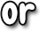 or